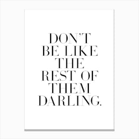 Don't be like the rest of them quote (white tone) Canvas Print