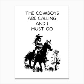 The Cowboys Are Calling Canvas Print