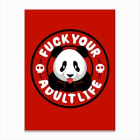 Fuck Your Adult Life Canvas Print