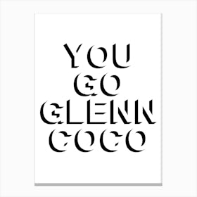 You Go Glenn Coco 2 Canvas Print
