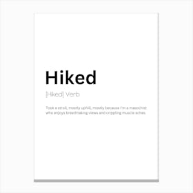 Hiked Definition Meaning Canvas Print