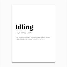 Idling Definition Meaning Canvas Print