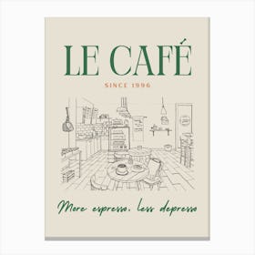 Le Café (More Espresso, Less Depresso) Canvas Print