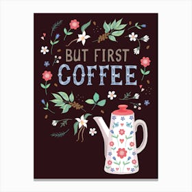 But First Coffee Canvas Print