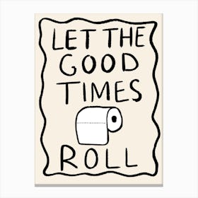 Let The Good Times Roll Cream Canvas Print