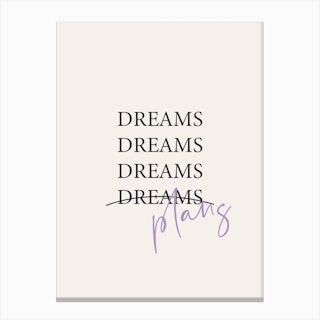 Dreams Plans Canvas Print