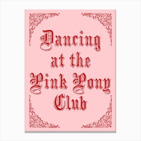 Dancing at the Pink Pony Club - Medieval Lyric Art Canvas Print