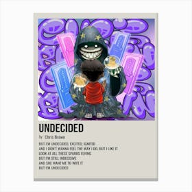 Undecided By Chris Brown Poster Canvas Print