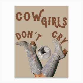 Cowgirls Don’t Cry 1 Canvas Print