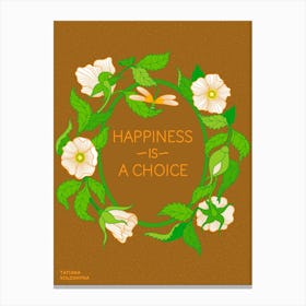 Happiness Is A Choice Canvas Print