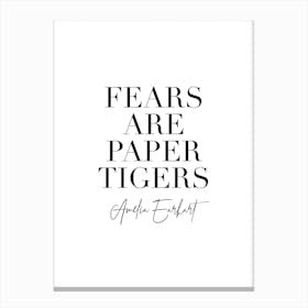 Fears Are Paper Tigers Amelia Earhart Quote Canvas Print