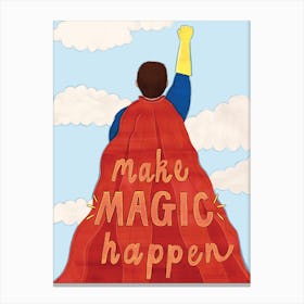 Make Magic Happen Super Hero Canvas Print