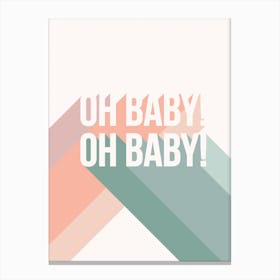 Oh Baby Canvas Print