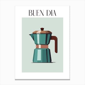Moka Espresso Italian Coffee Maker Buen Dia 3 Canvas Print