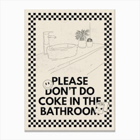 Please Don’t Do Coke In The Bathroom | Funny Vulgar Bathroom 4 Canvas Print