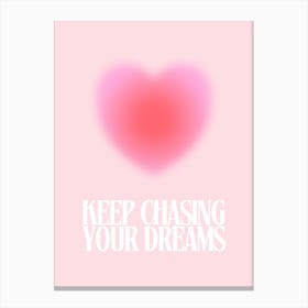 Keep Chasing Your Dreams Canvas Print