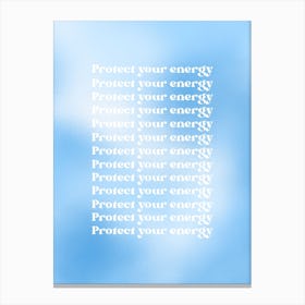 Protect Your Energy Canvas Print