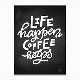 Life Happens Coffee Recipes — Coffee poster, kitchen print, lettering Canvas Print