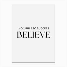 No Rule To Success Believe Canvas Print