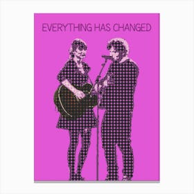 Everything Has Changed Taylor Swift And Ed Sheeran Canvas Print