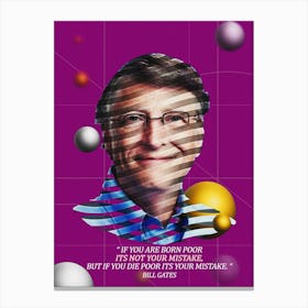 Quote In Ribbon Famous People Bill Gates ― If You Are Born Poor It S Not Your Mistake, But If You Die Poor It S Your Mistake Canvas Print