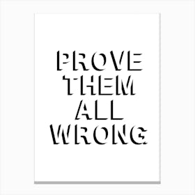 Prove Them All Wrong 2 Canvas Print
