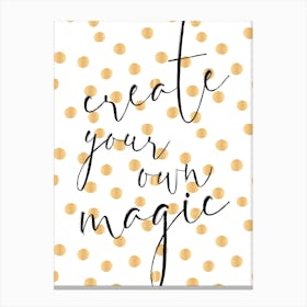 Create Magic Modern Quote Canvas Print