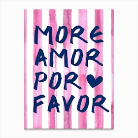 mor amor por favor Canvas Print