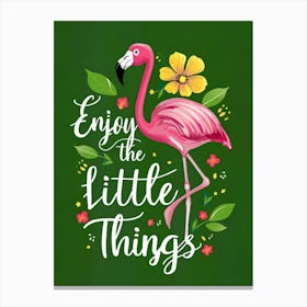 Enjoy The Little Things Canvas Print