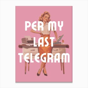 Per My Last Telegram | Per My Last Email Funny Office 1 Canvas Print