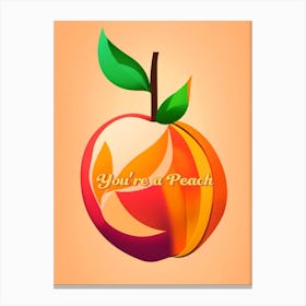 You'Re A Peach Canvas Print