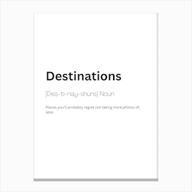 Destinations Definition Meaning 1 Canvas Print