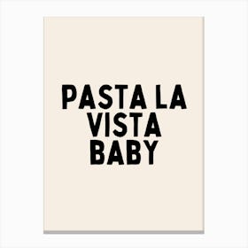 Pasta La Vista Baby| Oatmeal And Black Canvas Print