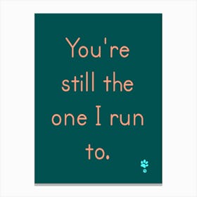 You'Re Still The One I Run To Canvas Print