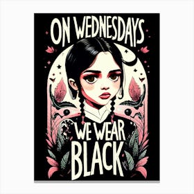 On Wednesdays We Wear Black Canvas Print