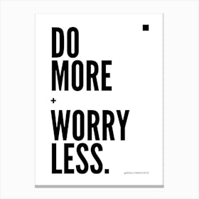 Do More Worry Less Canvas Print