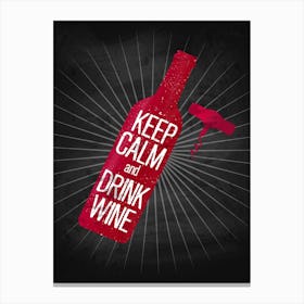 Keep Calm And Drink Wine — wine poster, kitchen poster, wine print Canvas Print