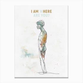 I am Here, Where are You? 1 Canvas Print