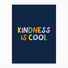 Kindness Is Cool 1 Canvas Print