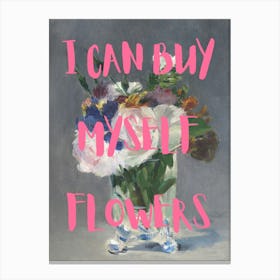 I Can Buy Myself Flowers 5 Canvas Print