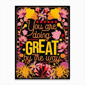 You Are Doing Great Canvas Print