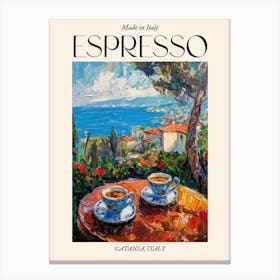 Catania Espresso Made In Italy 1 Poster Canvas Print