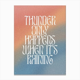 Thunder Only Happens When It's Raining, Fleetwood Mac Canvas Print