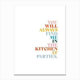 You'll Always Find Me In The Kitchen At Parties Retro Canvas Print