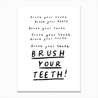 Brush Your Teeth Quote Canvas Print
