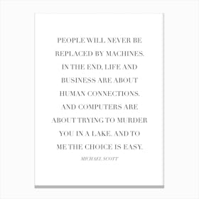 People Will Never Be Replaced By Machines Michael Scott Quote Canvas Print
