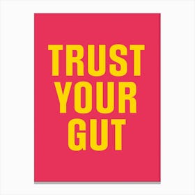 Trust Your Gut Canvas Print
