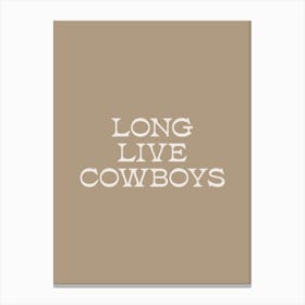 Long Live Cowboys - Neutral Canvas Print