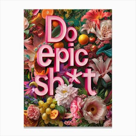 Do Epic Shot Canvas Print