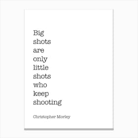 Big Shot Quote Canvas Print
